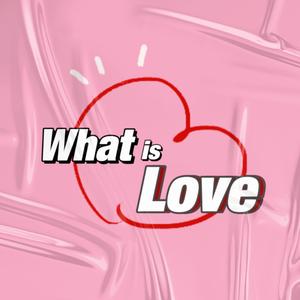 What is Love 中文翻唱