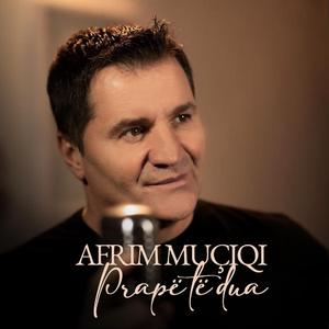 Afrim Muçiqi Prapë të dua