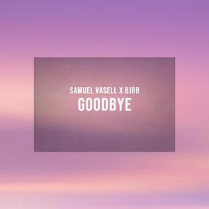 Goodbye