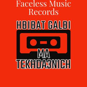 HBIBAT GALBI MA TEKHDA3NICH