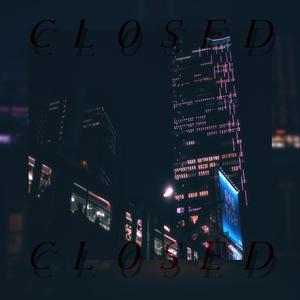 Closed