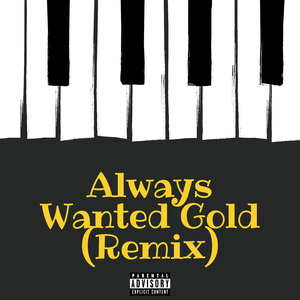 Always Wanted Gold (Remix)