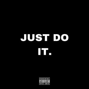JUST DO IT. (feat. 14Shooters & Indintokyo)