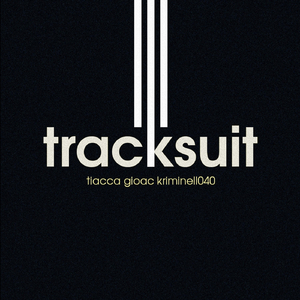 Tracksuit (feat. Gioac & Kriminell040)