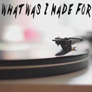 What I Was Made For (Originally Performed by Billie Eilish) [Instrumental]