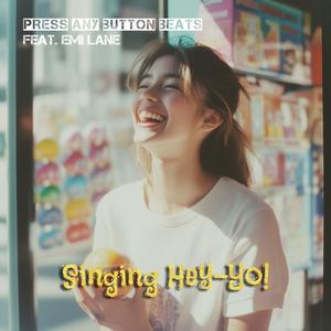Singing Hey-Yo! (feat. Emi Lane)