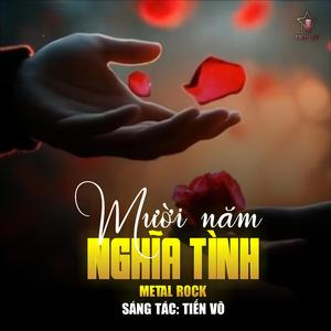 Mười Năm Nghĩa Tình - Metal Rock