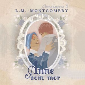 Anne som mor - Anne-bøgerne 6 , del077