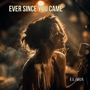 Ever Since You Came