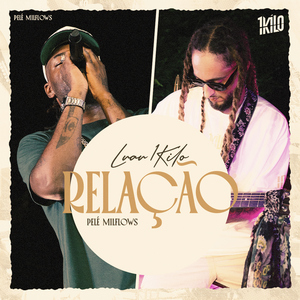 Relação (Luau 1Kilo)