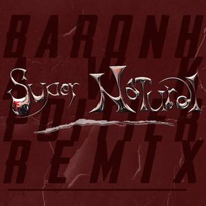 Super Natural (feat. Troxum) (Baronhawk Poitier Remix)