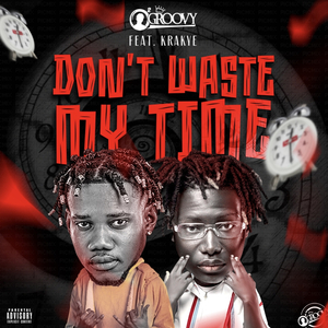 Don’t Waste My Time (D.W.M.T)