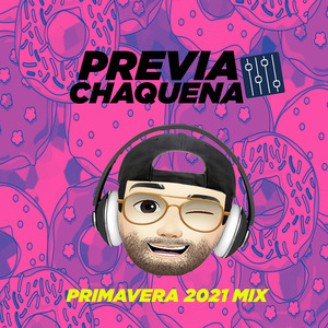 Previa Chaquena (Primavera 2021 Mix)