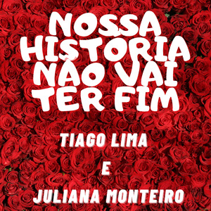 Nossa História Não Vai Ter Fim