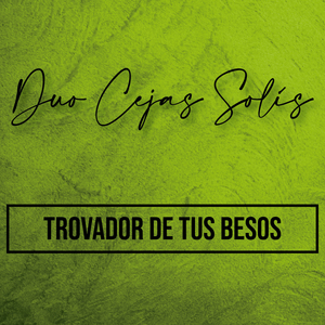 Trovador de Tus Besos