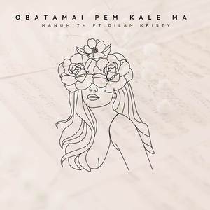 Obatamai Pem Kale Ma