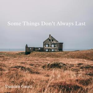 Some Things Don't Always Last