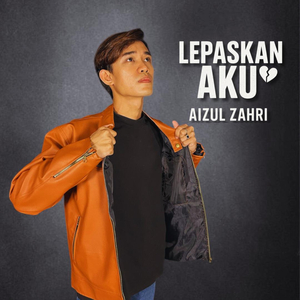 Lepaskan Aku