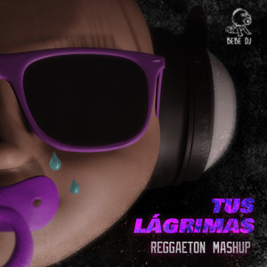 Tus Lágrimas (Reggaeton Mashup) (Remix)