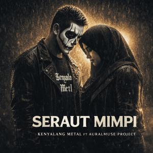 SERAUT MIMPI (feat. KENYALANG METAL)