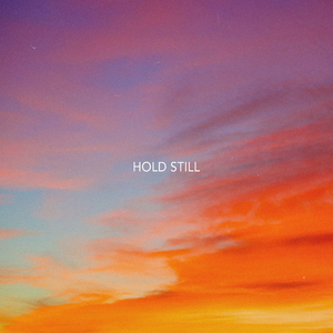 hold still