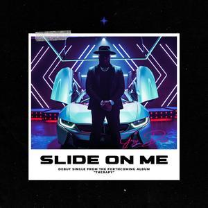 Slide On Me