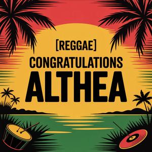 Althea Congratulations Song (Reggae)
