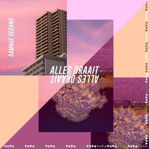Alles Draait (feat. Sammie Sedano)