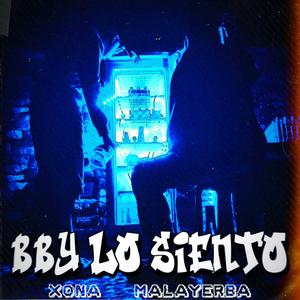 BBY LO SIENTO (feat. Mala Yerba)