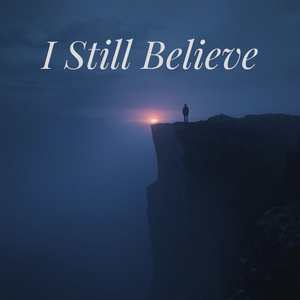 I Still Believe