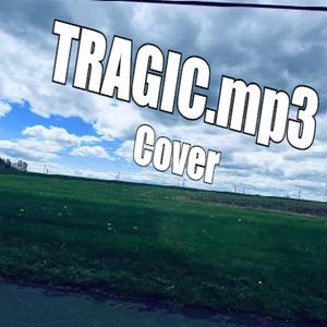 TRAGIC.mp3 (Cover)