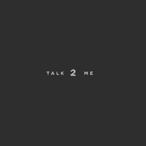 Talk 2 Me