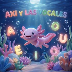 Las vocales y Axi
