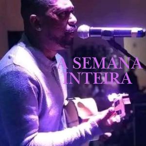 A SEMANA INTEIRA