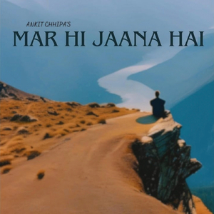 MAR HI JAANA HAI
