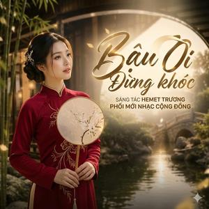 Bậu Ơi Đừng Khóc (Phối Mới Cực Hay)