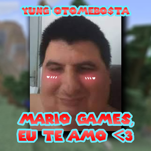 Mario Games, Eu Te Amo