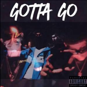 Gotta Go (feat. 9side Ree)