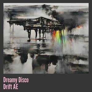 Dreamy Disco Drift Ae