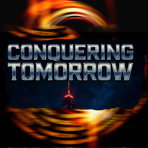 CONQUERING TOMORROW