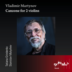 Vladimir Martynov: Canzone for 2 violins