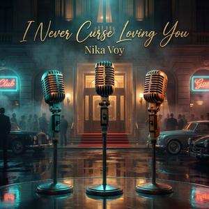 I Never Curse Loving You