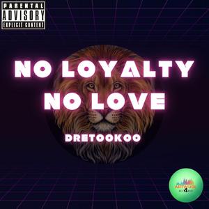 No Loyalty No Love