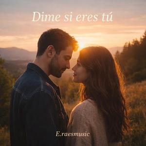 Dime si eres tú