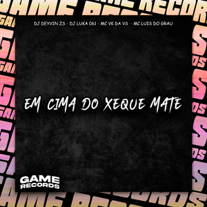 Em Cima Do Xeque Mate