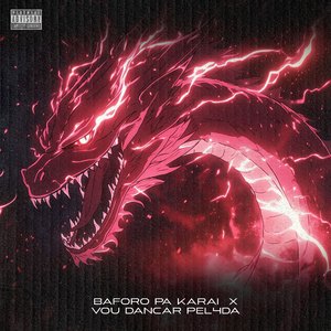 Baforo Pa Karai X Vou Dançar Pelada