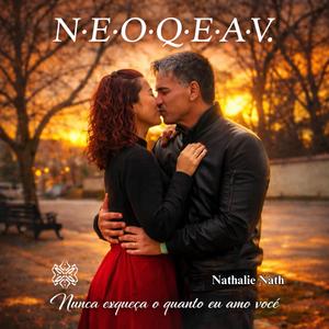 N.E.O.Q.E.A.V. (Nunca Esqueça O Quanto Eu amo você)