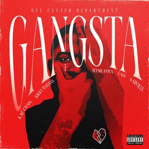 Gangsta (feat. Kae Chaps, Kikky Badass, Slyme Foxx, Lain & Karville)