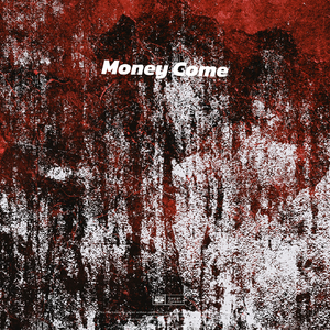 Money Come
