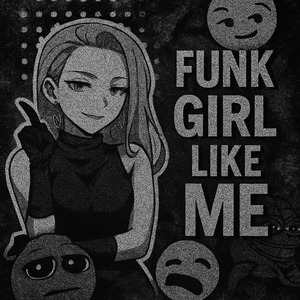 FUNK GIRL LIKE ME